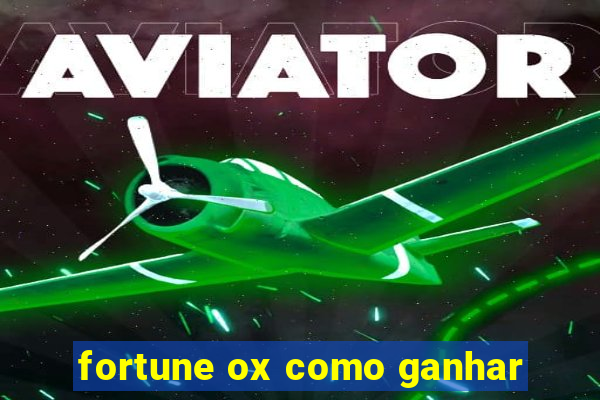 fortune ox como ganhar